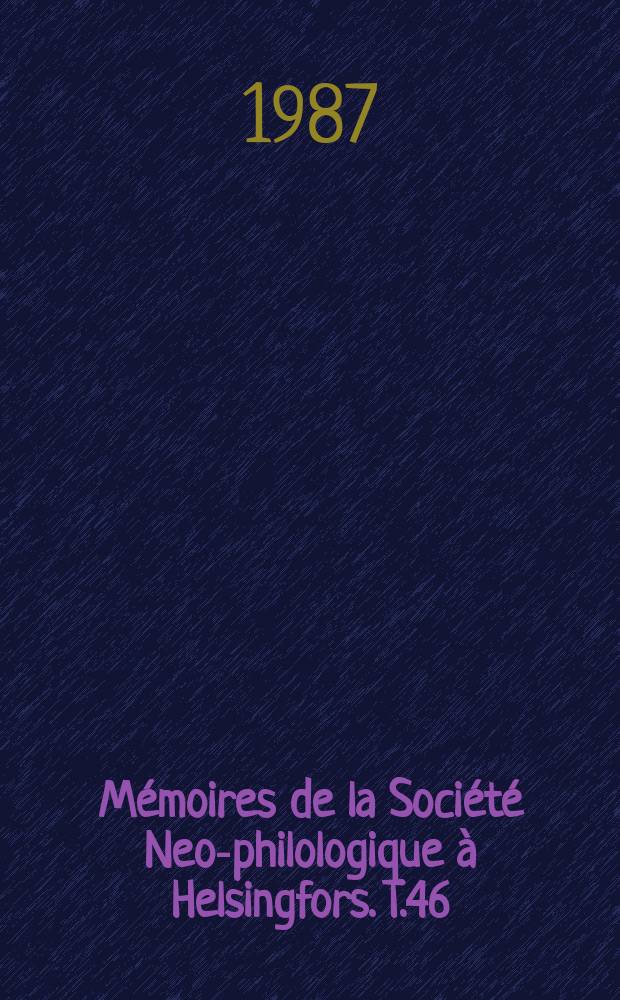 Mémoires de la Société Neo-philologique à Helsingfors. T.46 : The uses and shades of meaning