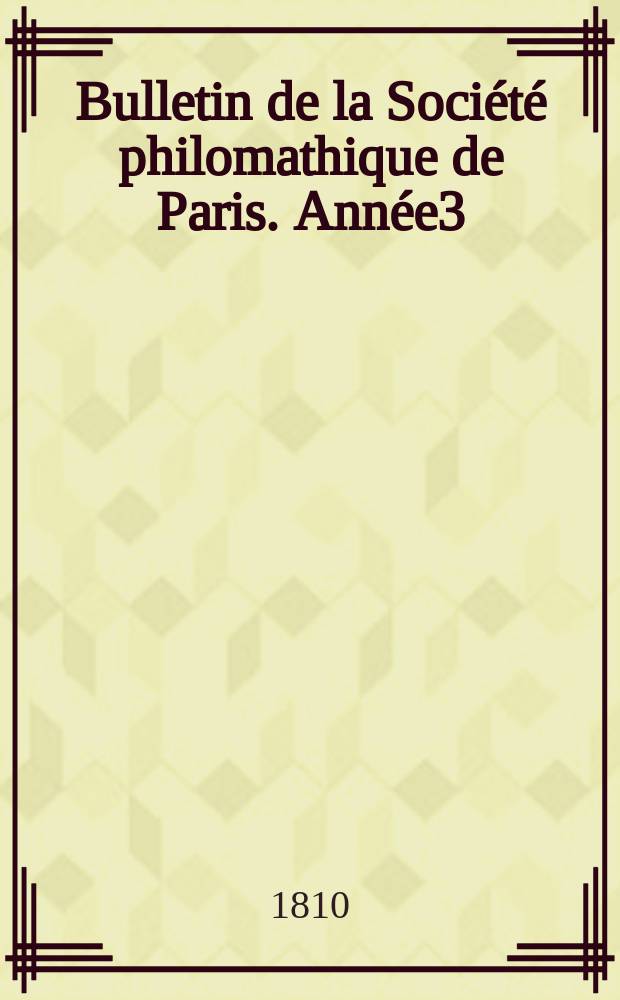 Bulletin de la Société philomathique de Paris. Année3/4 1810/1811, T.2, №38