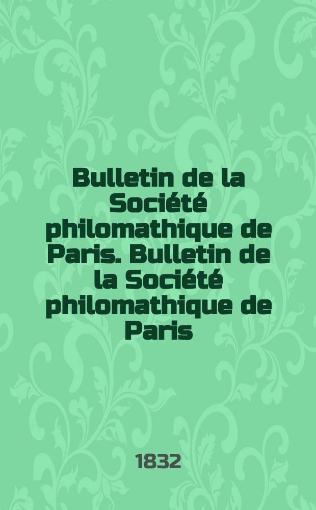 Bulletin de la Société philomathique de Paris. Bulletin de la Société philomathique de Paris