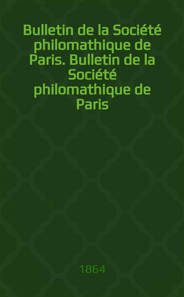 Bulletin de la Société philomathique de Paris. Bulletin de la Société philomathique de Paris