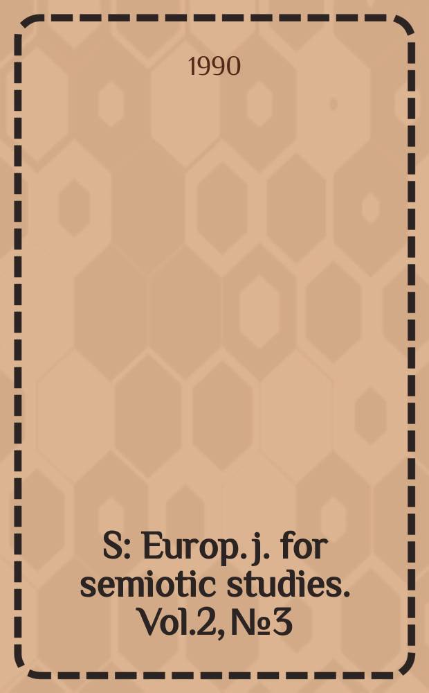 S : Europ. j. for semiotic studies. Vol.2, №3 : Sémiotiques en Belgique