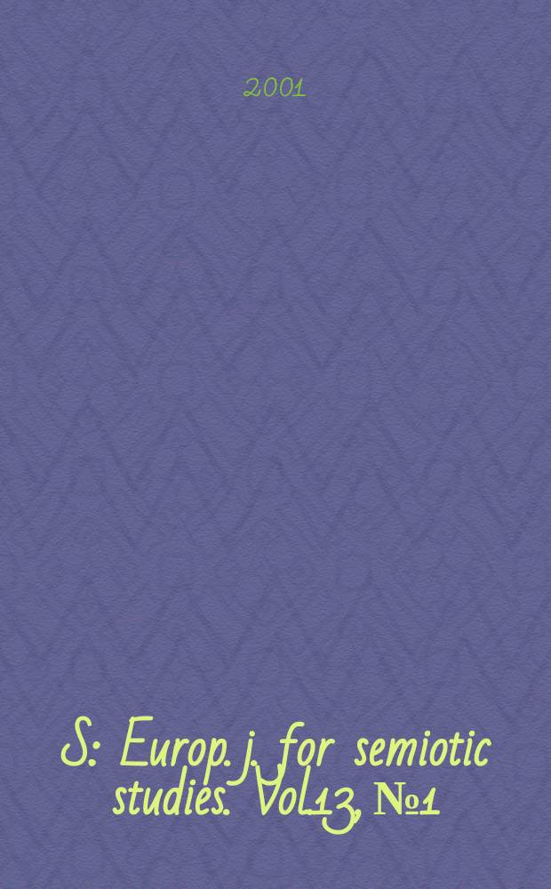 S : Europ. j. for semiotic studies. Vol.13, №1/2 : Signs, music, society