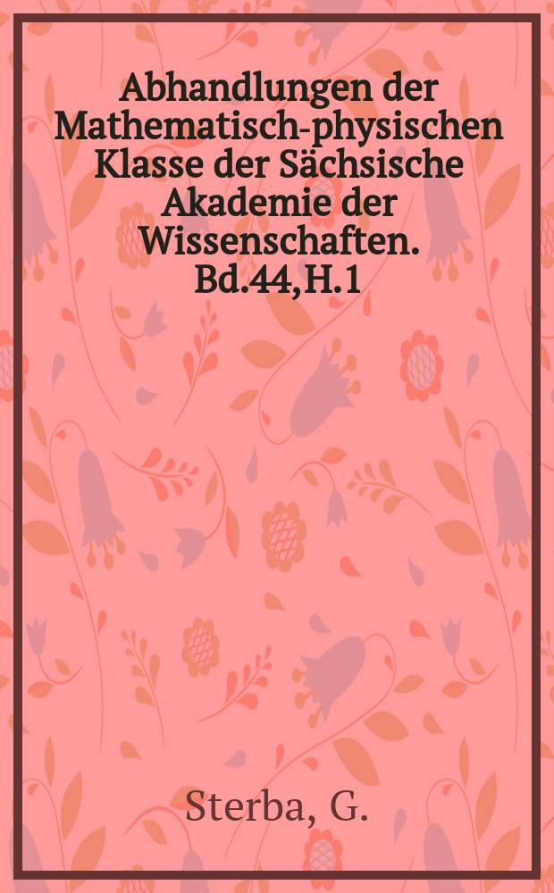 Abhandlungen der Mathematisch-physischen Klasse der S&auml;chsische Akademie der Wissenschaften. Bd.44, H.1 : &Uuml;ber die morphologischen und histogenetischen Thymusprobleme bei Xenopus Laevis Daudin nebst einigen Bemerkungen &uuml;ber die Morphologie der Kaulquappen