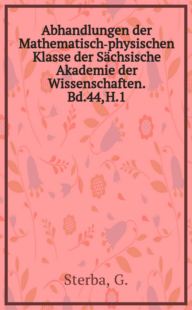 Abhandlungen der Mathematisch-physischen Klasse der Sächsische Akademie der Wissenschaften. Bd.44, H.1 : Über die morphologischen und histogenetischen Thymusprobleme bei Xenopus Laevis Daudin nebst einigen Bemerkungen über die Morphologie der Kaulquappen