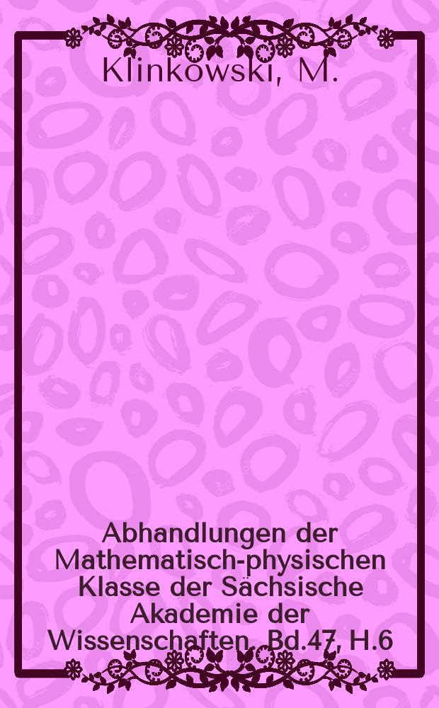 Abhandlungen der Mathematisch-physischen Klasse der Sächsische Akademie der Wissenschaften. Bd.47, H.6 : Analyse der Virosen des Kern- und Steinobstes