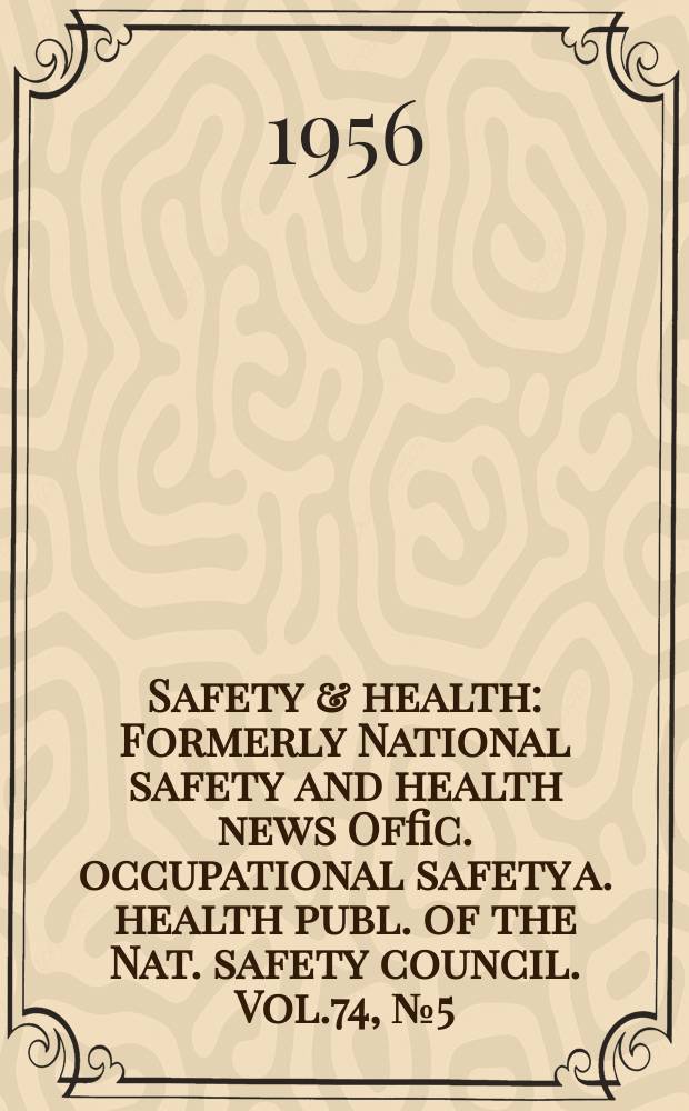 Safety & health : Formerly National safety and health news Offic. occupational safety a. health publ. of the Nat. safety council. Vol.74, №5(Sect. 2) : The fight for life