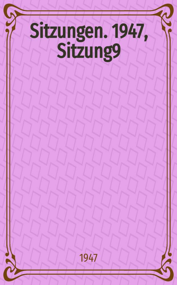 [Sitzungen]. 1947, Sitzung9
