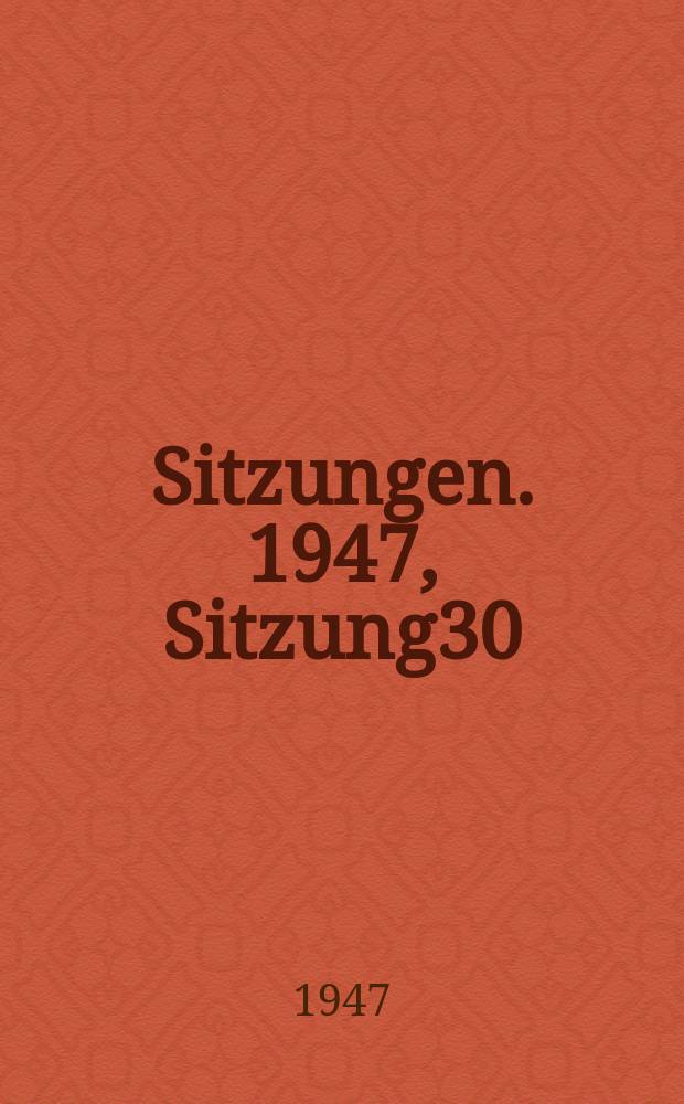 [Sitzungen]. 1947, Sitzung30