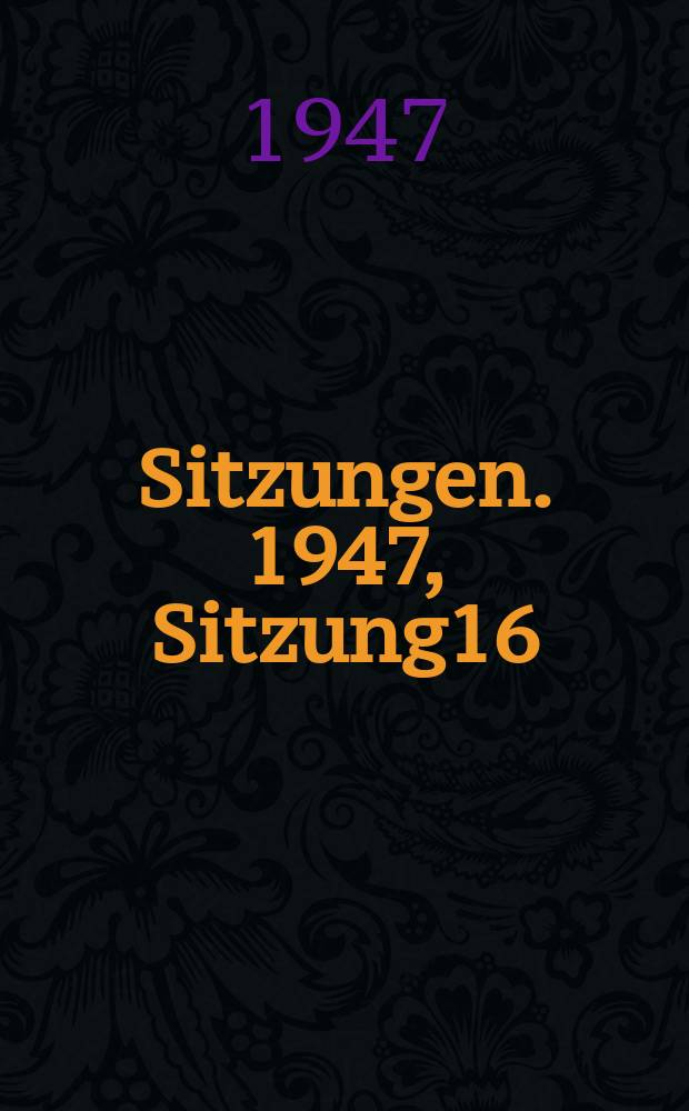 [Sitzungen]. 1947, Sitzung16