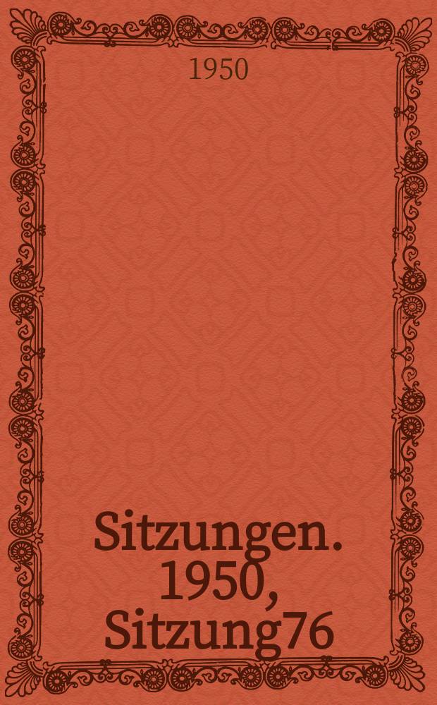 [Sitzungen]. 1950, Sitzung76