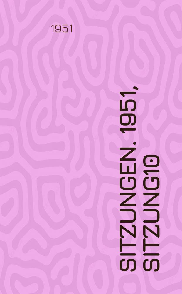 [Sitzungen]. 1951, Sitzung10