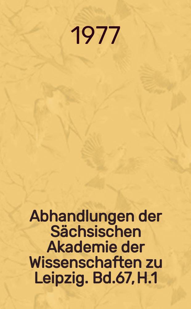 Abhandlungen der Sächsischen Akademie der Wissenschaften zu Leipzig. Bd.67, H.1 : Humanistische Tradition und...