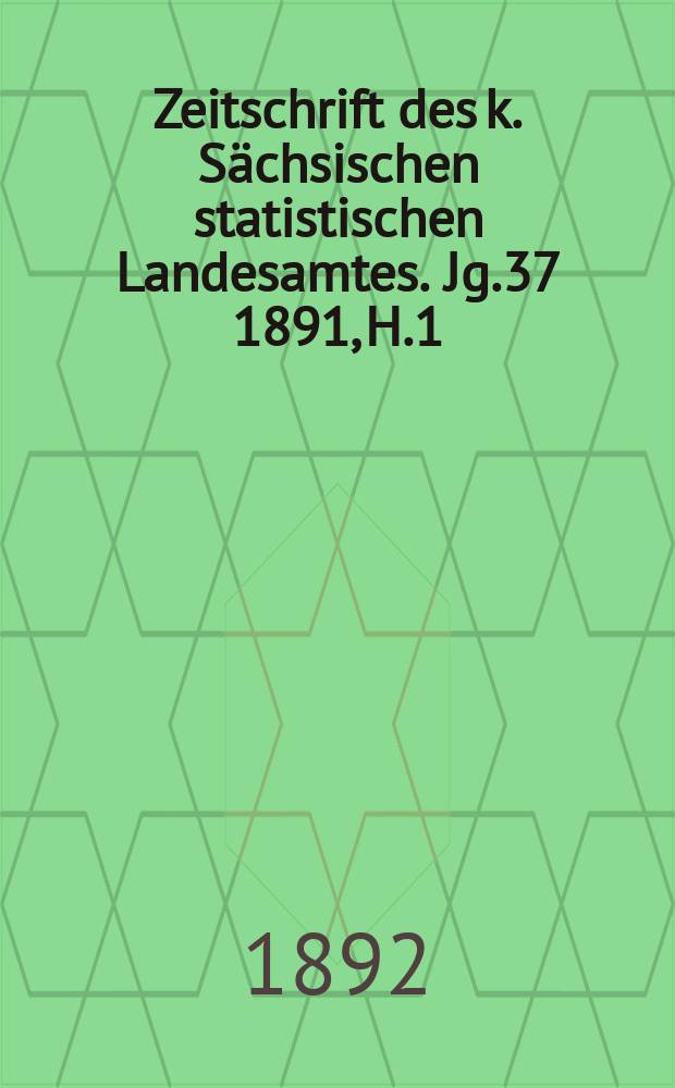 Zeitschrift des k. Sächsischen statistischen Landesamtes. Jg.37 1891, H.1/2 : Die sächsische Einkommensteuer