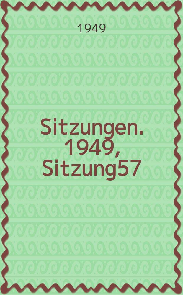 [Sitzungen]. 1949, Sitzung57