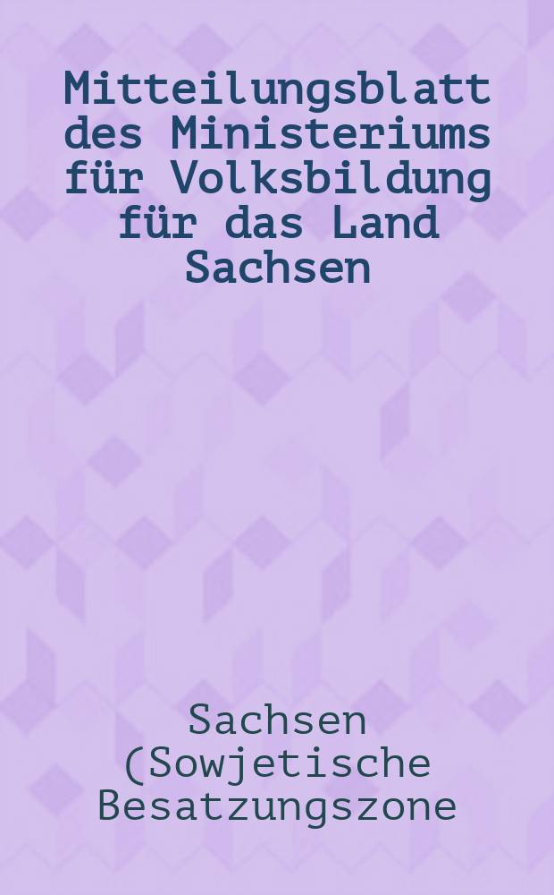 Mitteilungsblatt des Ministeriums für Volksbildung für das Land Sachsen