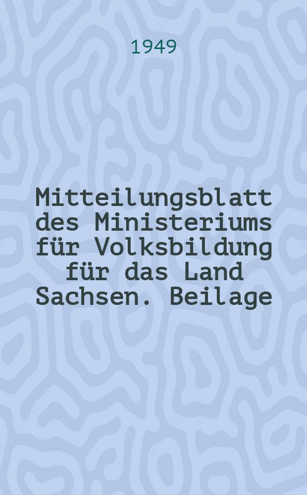 Mitteilungsblatt des Ministeriums für Volksbildung für das Land Sachsen. Beilage