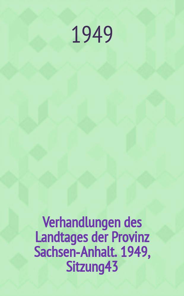 Verhandlungen des Landtages der Provinz Sachsen-Anhalt. 1949, Sitzung43