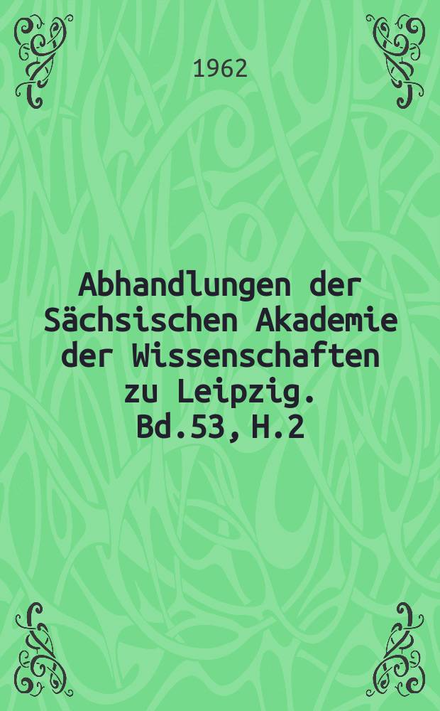 Abhandlungen der Sächsischen Akademie der Wissenschaften zu Leipzig. Bd.53, H.2 : Die Baugeschichte des Klosters Altzella