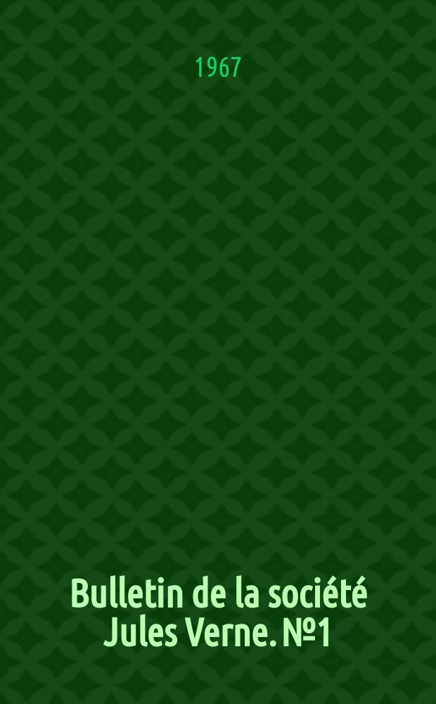 Bulletin de la société Jules Verne. №1