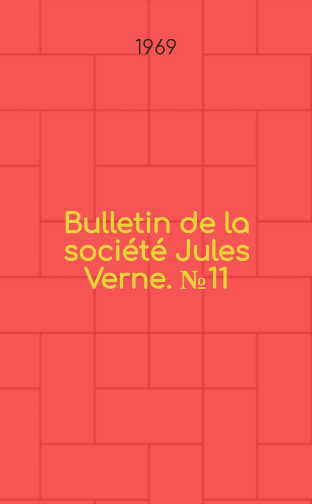 Bulletin de la société Jules Verne. №11