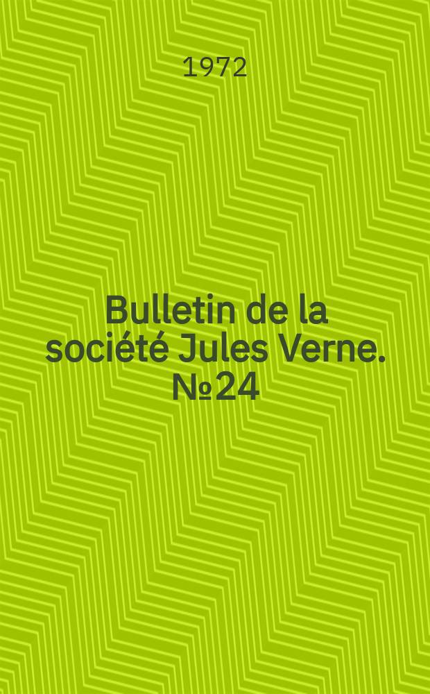 Bulletin de la soci&eacute;t&eacute; Jules Verne. №24