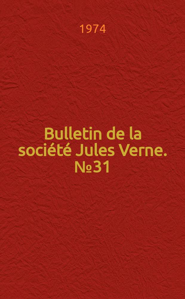 Bulletin de la société Jules Verne. №31/32
