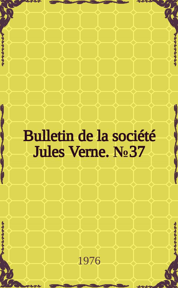 Bulletin de la société Jules Verne. №37/38