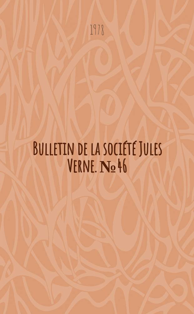 Bulletin de la société Jules Verne. №46