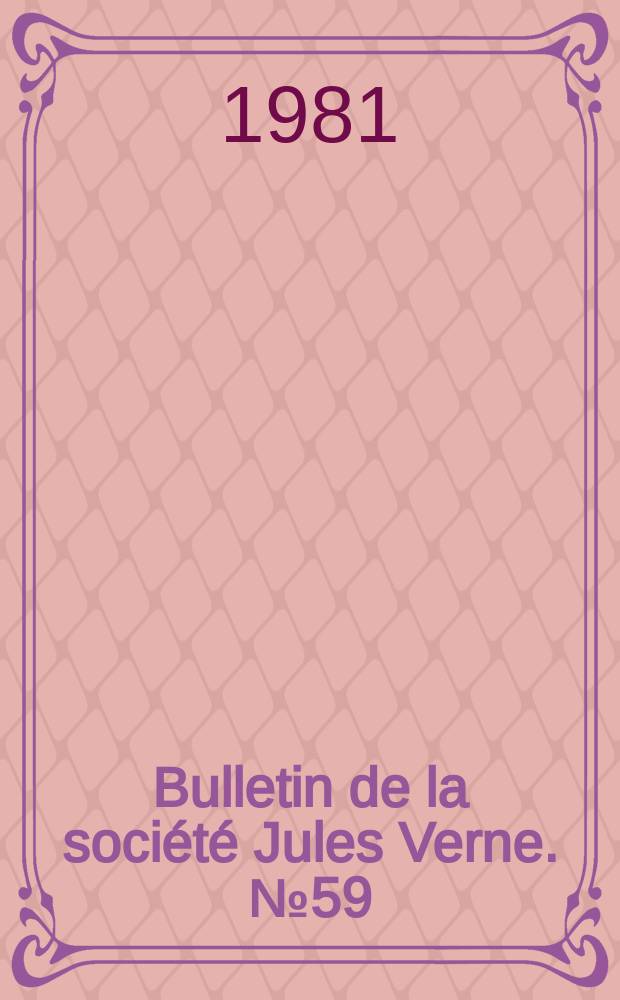 Bulletin de la société Jules Verne. №59