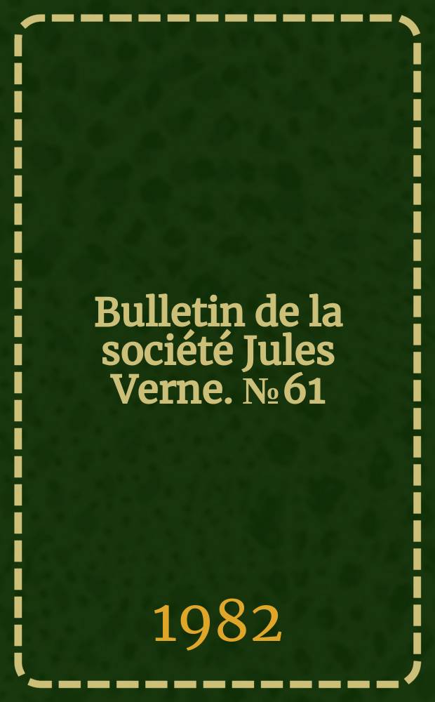 Bulletin de la société Jules Verne. №61
