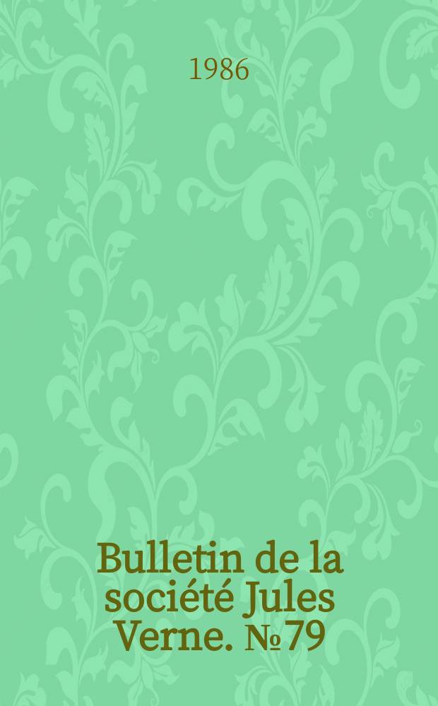 Bulletin de la soci&eacute;t&eacute; Jules Verne. №79