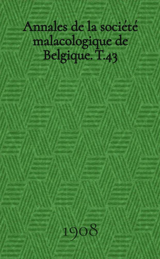 Annales de la société malacologique de Belgique. T.43