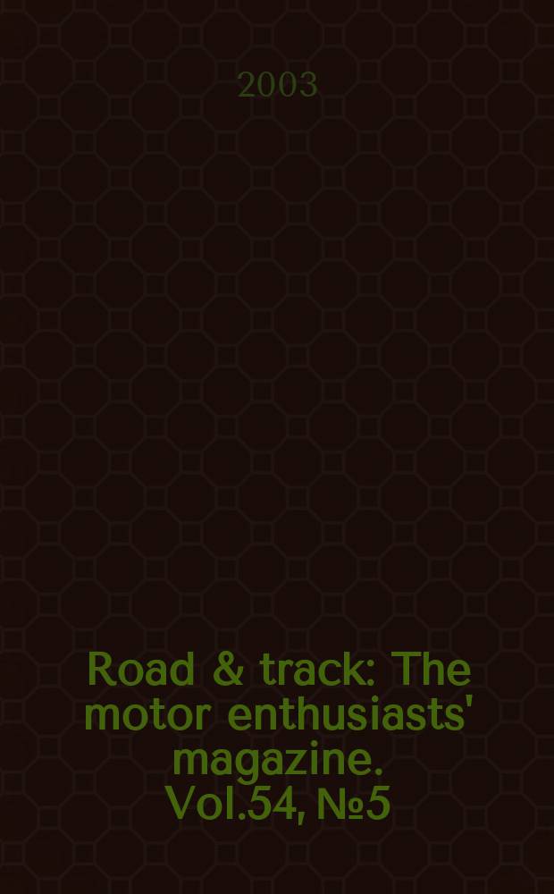 Road & track : The motor enthusiasts' magazine. Vol.54, №5