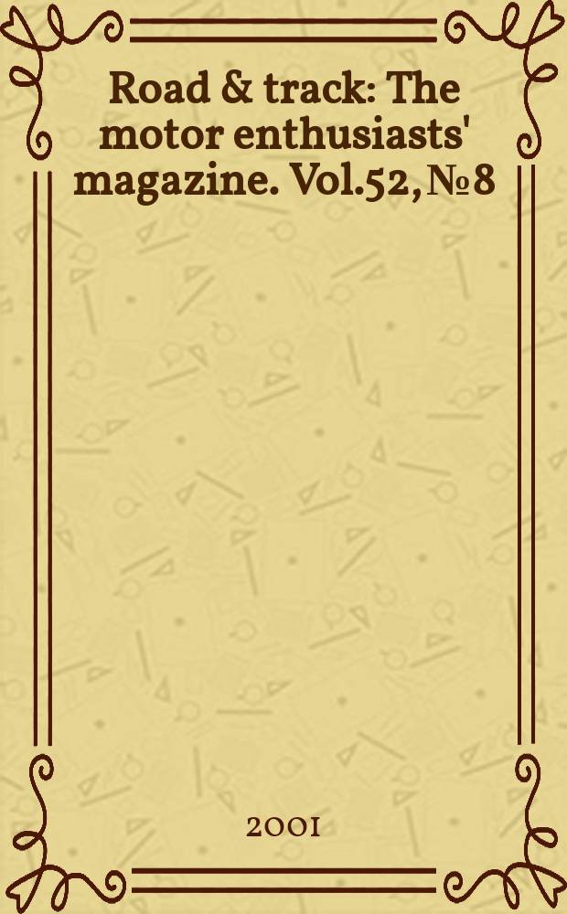 Road & track : The motor enthusiasts' magazine. Vol.52, №8