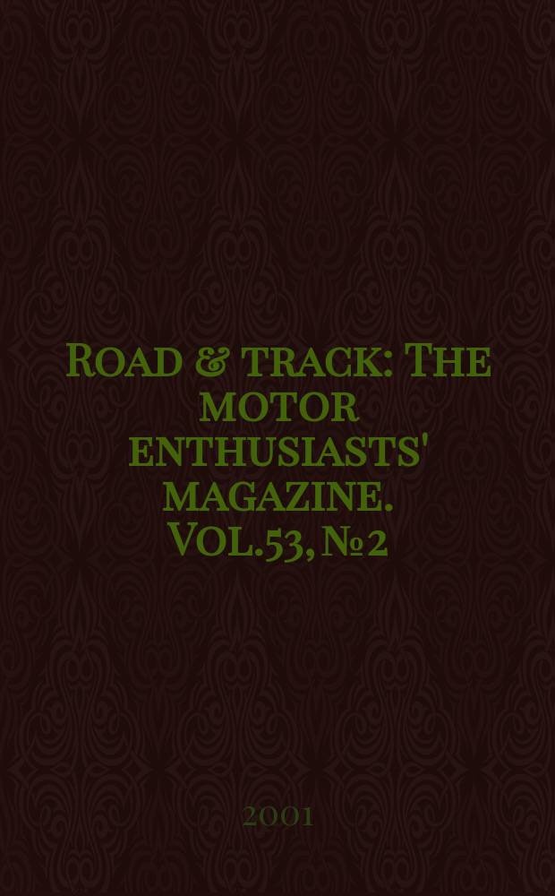 Road & track : The motor enthusiasts' magazine. Vol.53, №2