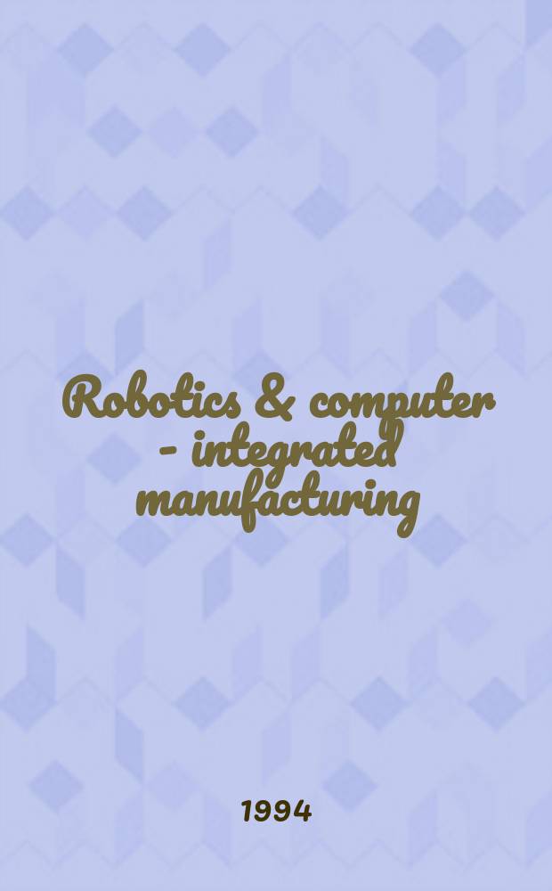 Robotics & computer - integrated manufacturing : An intern. j. Vol.11, №3 : Expert systems