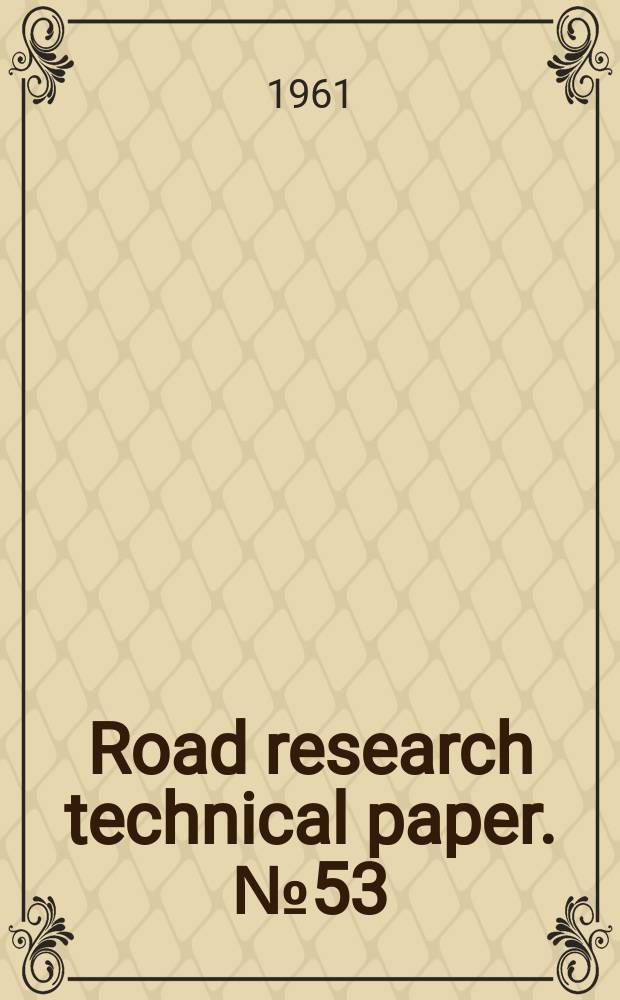 Road research technical paper. №53 : The performance of compaction plants in the compaction of two types of granular base material