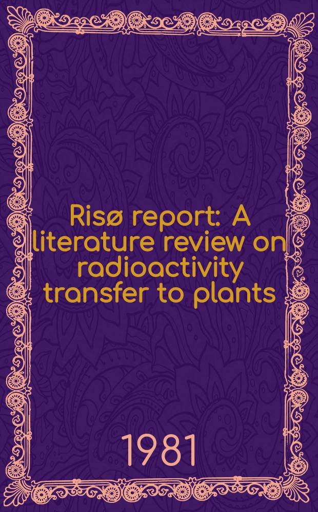 Risø report : A literature review on radioactivity transfer to plants