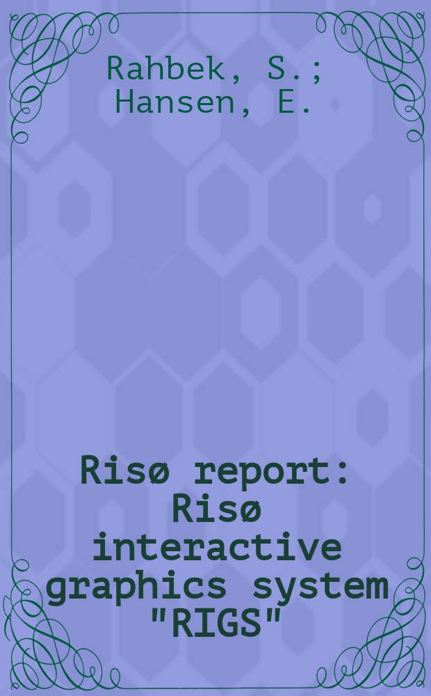 Risø report : Risø interactive graphics system "RIGS"