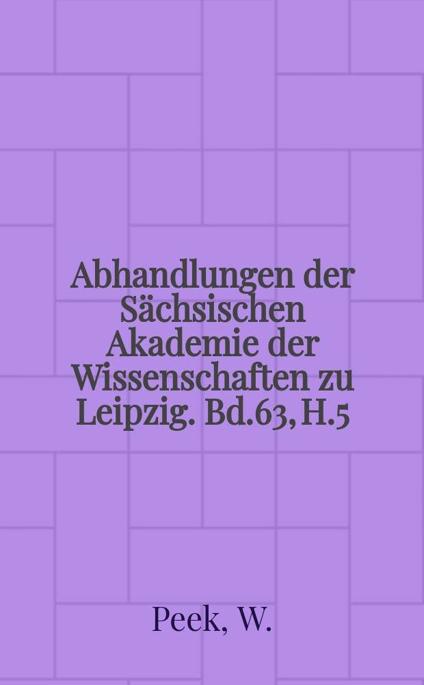 Abhandlungen der Sächsischen Akademie der Wissenschaften zu Leipzig. Bd.63, H.5 : Neue Inschriften aus Epidauros
