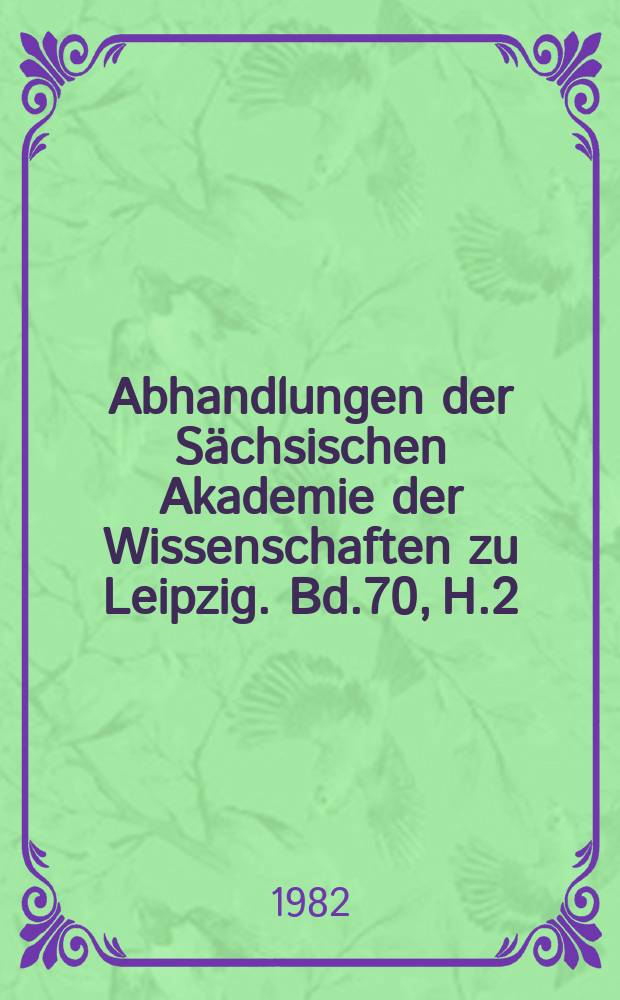 Abhandlungen der Sächsischen Akademie der Wissenschaften zu Leipzig. Bd.70, H.2 : Die semantisch-syntaktische...
