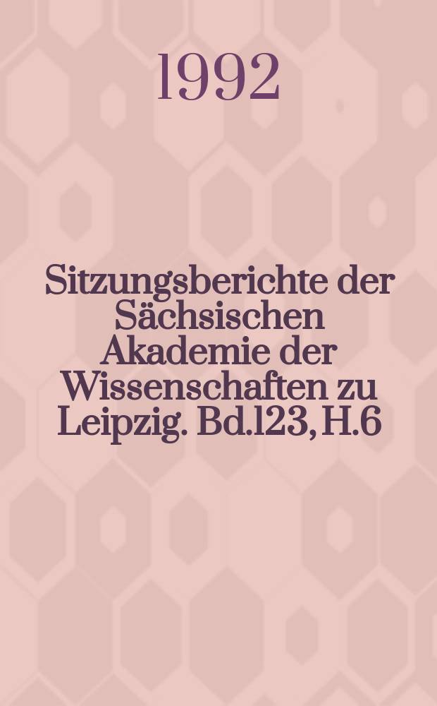 Sitzungsberichte der Sächsischen Akademie der Wissenschaften zu Leipzig. Bd.123, H.6 : Glas in der Mikrotechnik