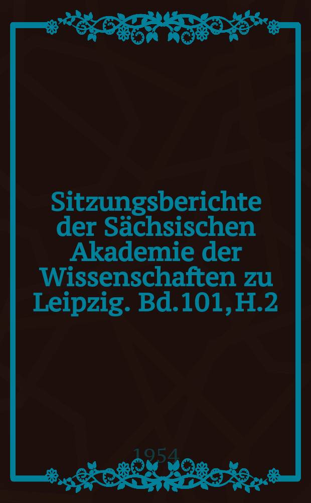 Sitzungsberichte der Sächsischen Akademie der Wissenschaften zu Leipzig. Bd.101, H.2 : Stilkritische Interpretationen als Wege zur Attribuierüng anonymer deutscher Prosatexte