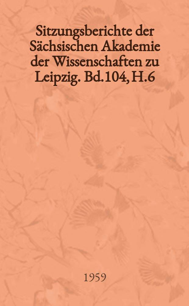 Sitzungsberichte der Sächsischen Akademie der Wissenschaften zu Leipzig. Bd.104, H.6 : Das musikalische Hören der Neuzeit