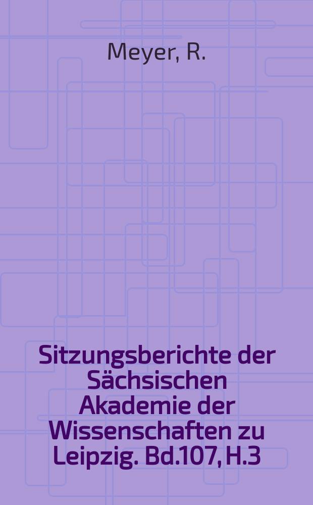 Sitzungsberichte der Sächsischen Akademie der Wissenschaften zu Leipzig. Bd.107, H.3 : Das Gebet des Nabonid