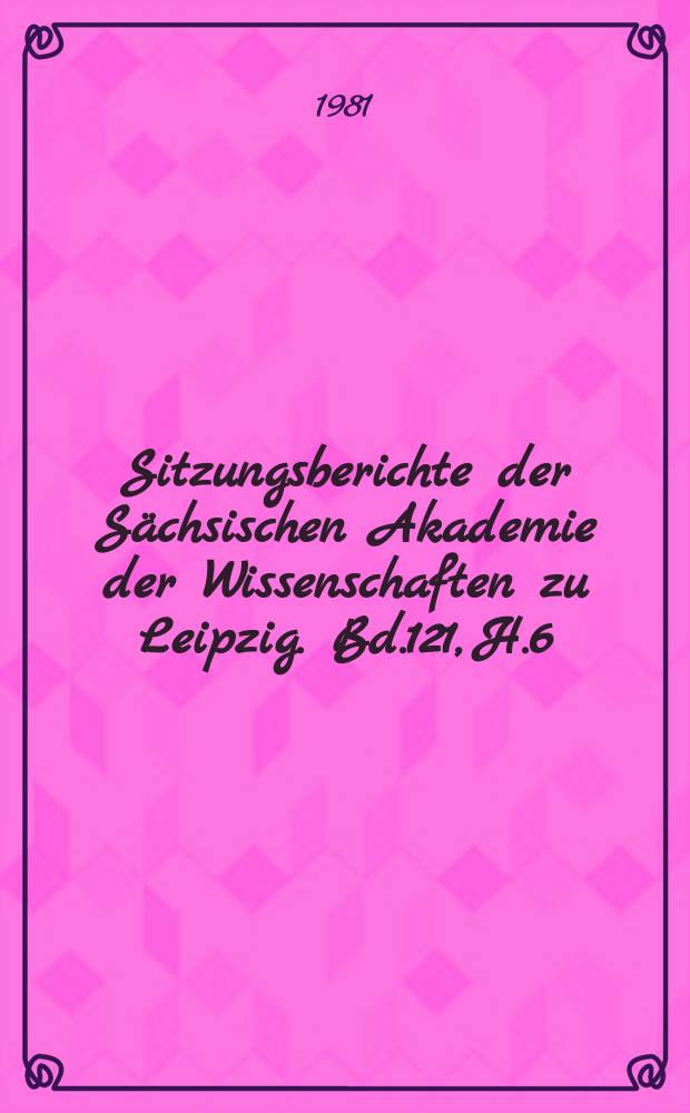 Sitzungsberichte der Sächsischen Akademie der Wissenschaften zu Leipzig. Bd.121, H.6 : Zu einigen aktuellen Problemen der lexikalischen Semantik