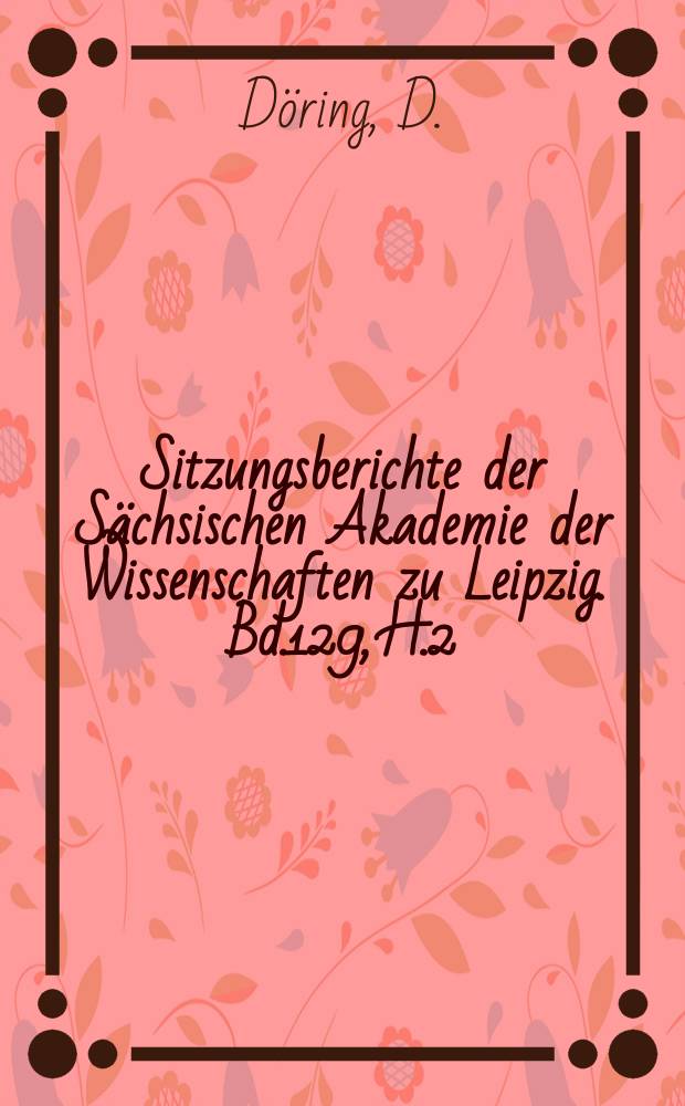 Sitzungsberichte der Sächsischen Akademie der Wissenschaften zu Leipzig. Bd.129, H.2 : Samuel Pufendorf und die Leipziger...