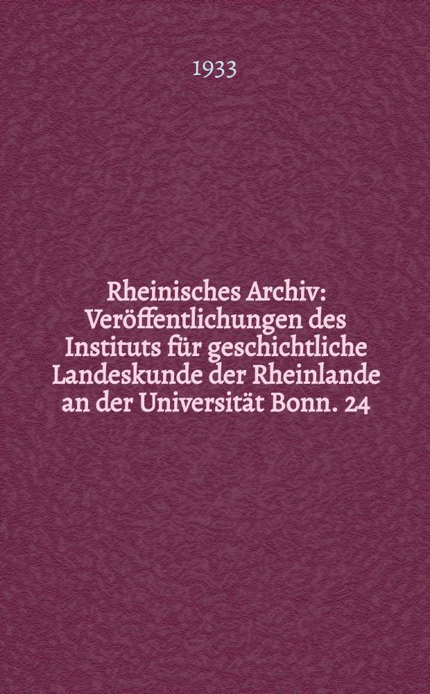 Rheinisches Archiv : Veröffentlichungen des Instituts für geschichtliche Landeskunde der Rheinlande an der Universität Bonn. 24 : Luxemburg, die belgische Revolution und die Mächte