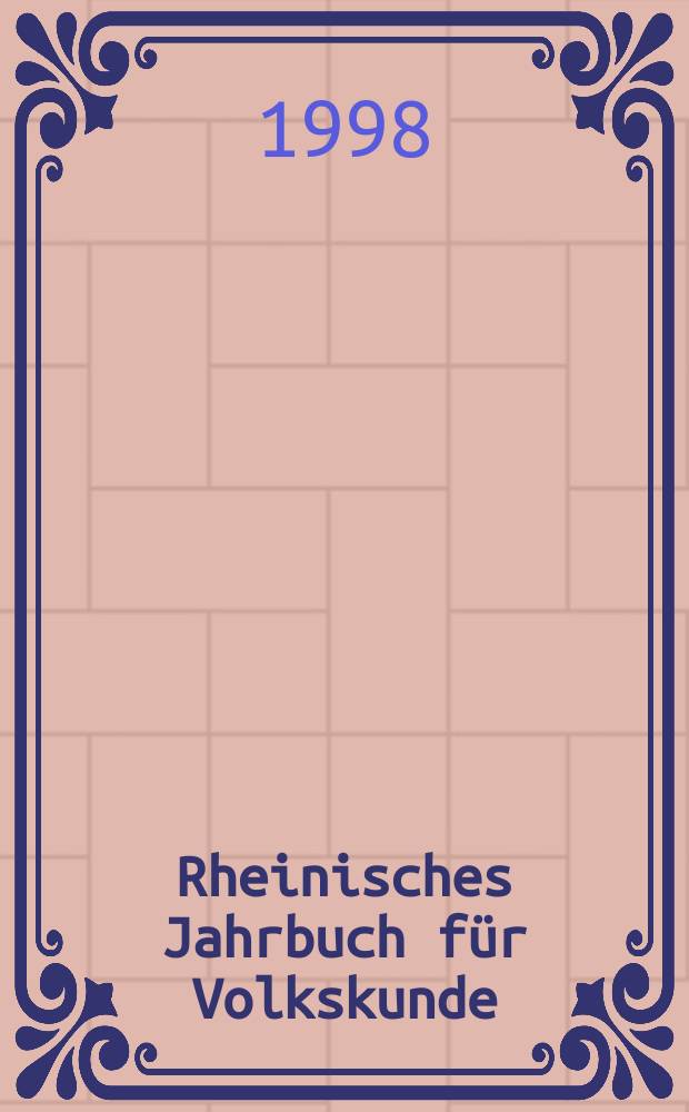 Rheinisches Jahrbuch für Volkskunde : Veröff. der Rheinischen Vereinig. für Volkskunde in Bonn