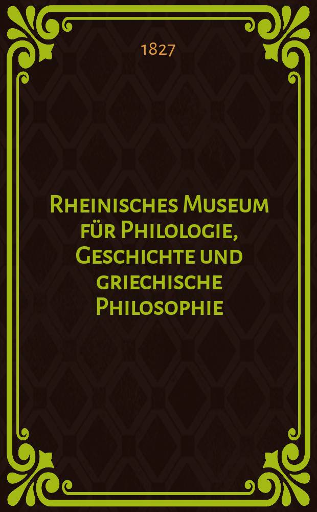 Rheinisches Museum für Philologie, Geschichte und griechische Philosophie